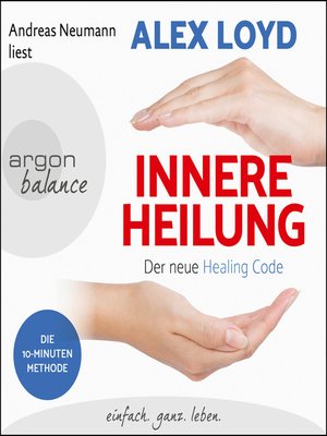 cover image of Innere Heilung--Der neue Healing Code (Gekürzte Lesung)